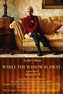 While the Widow Is Away (2005) трейлер фильма в хорошем качестве 1080p