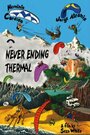 Смотреть «Never Ending Thermal» онлайн фильм в хорошем качестве