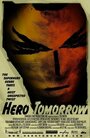 Hero Tomorrow (2007) скачать бесплатно в хорошем качестве без регистрации и смс 1080p