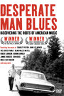 Desperate Man Blues (2003) кадры фильма смотреть онлайн в хорошем качестве