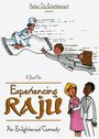 Смотреть «Experiencing Raju» онлайн фильм в хорошем качестве