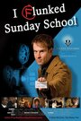 I Flunked Sunday School (2006) скачать бесплатно в хорошем качестве без регистрации и смс 1080p