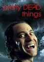 Pretty Dead Things (2006) скачать бесплатно в хорошем качестве без регистрации и смс 1080p