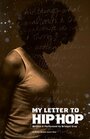 Смотреть «My Letter to Hip Hop» онлайн фильм в хорошем качестве