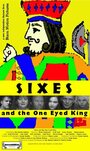 Sixes and the One Eyed King (2006) трейлер фильма в хорошем качестве 1080p