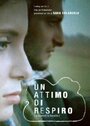 Un attimo di respiro (2007) кадры фильма смотреть онлайн в хорошем качестве