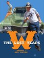 Смотреть «W.: The Lost Years!» онлайн фильм в хорошем качестве