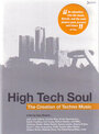 High Tech Soul: The Creation of Techno Music (2006) трейлер фильма в хорошем качестве 1080p