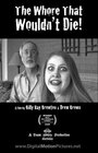 The Whore That Wouldn't Die (2006) скачать бесплатно в хорошем качестве без регистрации и смс 1080p