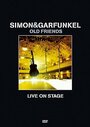 Смотреть «Simon and Garfunkel: Old Friends - Live on Stage» онлайн фильм в хорошем качестве