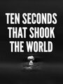 Смотреть «Specials for United Artists: Ten Seconds That Shook the World» онлайн фильм в хорошем качестве