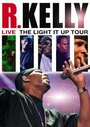 Смотреть «R. Kelly Live: The Light It Up Tour» онлайн фильм в хорошем качестве