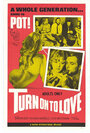 Смотреть «Turn on to Love» онлайн фильм в хорошем качестве