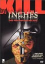 Kill by Inches (1999) кадры фильма смотреть онлайн в хорошем качестве