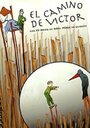 El camino de Víctor (2005) кадры фильма смотреть онлайн в хорошем качестве