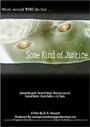 Some Kind of Justice (2006) скачать бесплатно в хорошем качестве без регистрации и смс 1080p