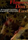 Flowers Don't Last (2006) трейлер фильма в хорошем качестве 1080p