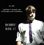 Смотреть «Bobby: RFK 37» онлайн фильм в хорошем качестве