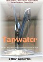 Tapwater (2006) кадры фильма смотреть онлайн в хорошем качестве