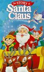 Смотреть «The Story of Santa Claus» онлайн в хорошем качестве