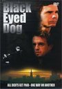 Black Eyed Dog (1999) скачать бесплатно в хорошем качестве без регистрации и смс 1080p