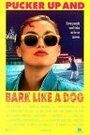 Pucker Up and Bark Like a Dog (1989) трейлер фильма в хорошем качестве 1080p