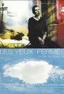 Les yeux fermés (2000) трейлер фильма в хорошем качестве 1080p