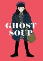 Ghost Soup