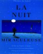 Смотреть «La nuit miraculeuse» онлайн фильм в хорошем качестве