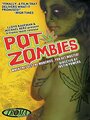 Смотреть «Pot Zombies» онлайн фильм в хорошем качестве