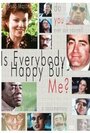 Is Everybody Happy But Me?