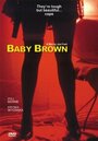 Baby Brown (1990) трейлер фильма в хорошем качестве 1080p