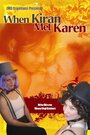 When Kiran Met Karen (2008) кадры фильма смотреть онлайн в хорошем качестве