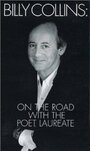 Смотреть «Billy Collins: On the Road with the Poet Laureate» онлайн фильм в хорошем качестве