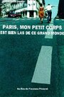 Paris, mon petit corps est bien las de ce grand monde