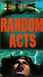 Random Acts (2001) трейлер фильма в хорошем качестве 1080p