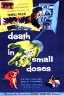 Смотреть «Death in Small Doses» онлайн фильм в хорошем качестве