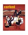 Corked (2009) скачать бесплатно в хорошем качестве без регистрации и смс 1080p