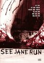 See Jane Run (2007) трейлер фильма в хорошем качестве 1080p