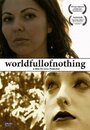 World Full of Nothing (2009) кадры фильма смотреть онлайн в хорошем качестве