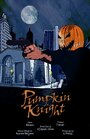 Pumpkin Knight (2007) скачать бесплатно в хорошем качестве без регистрации и смс 1080p