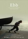 Смотреть «Ebb» онлайн фильм в хорошем качестве