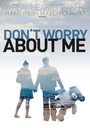 Don't Worry About Me (2009) трейлер фильма в хорошем качестве 1080p