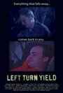 Left Turn Yield (2007) трейлер фильма в хорошем качестве 1080p