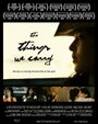 Смотреть «The Things We Carry» онлайн фильм в хорошем качестве