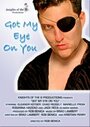 Got My Eye on You (2007) трейлер фильма в хорошем качестве 1080p