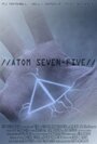 Atom Seven-Five (2007) скачать бесплатно в хорошем качестве без регистрации и смс 1080p