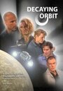 Decaying Orbit (2007) скачать бесплатно в хорошем качестве без регистрации и смс 1080p