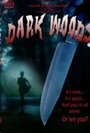 Смотреть «Dark Woods» онлайн фильм в хорошем качестве