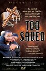 Смотреть «Too Saved» онлайн фильм в хорошем качестве